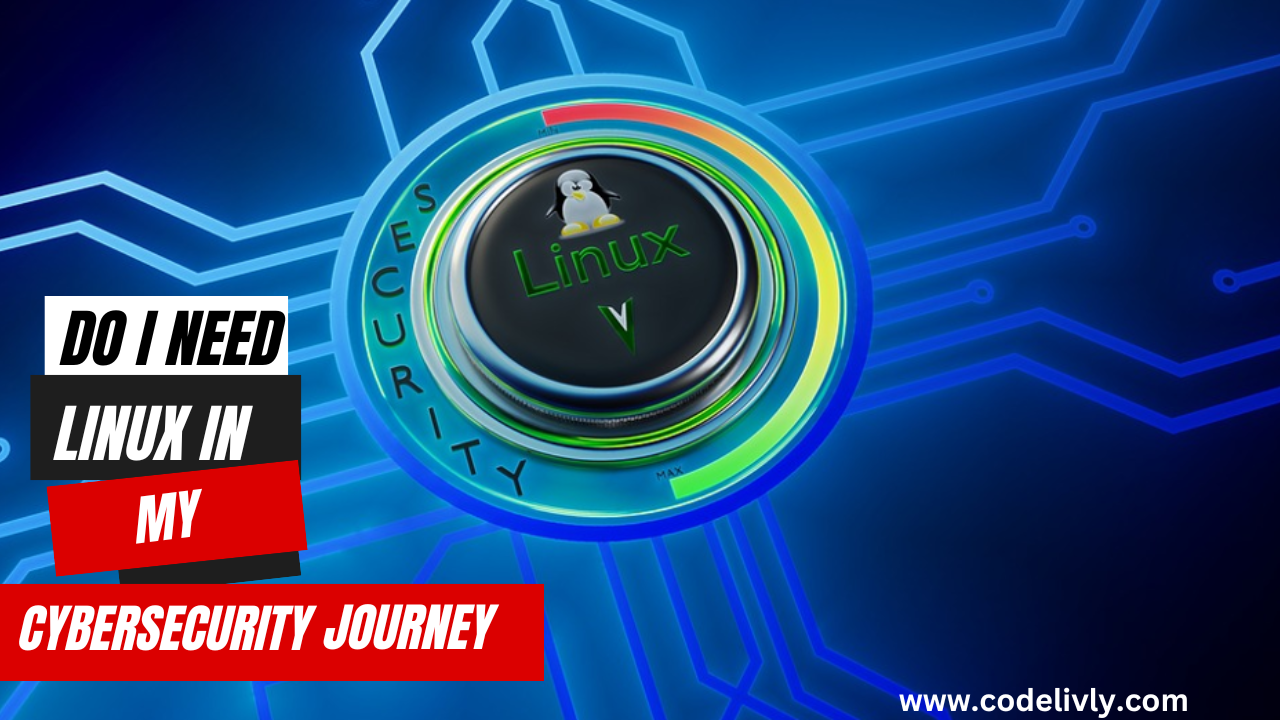 Do I Need Linux in My Cybersecurity Journey? Exploring the…
